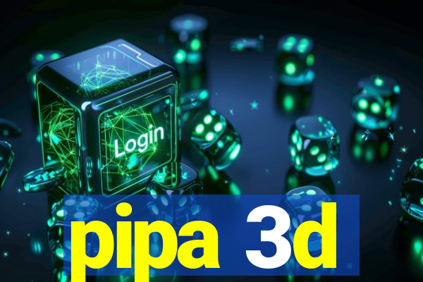 pipa 3d